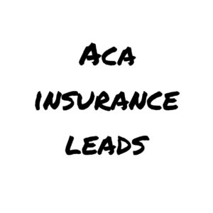 ACA  Insurance Leads